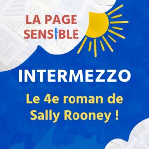 Discussion en podcast entre deux fans de Sally Rooney pour savoir si son 4e roman, Intermezzo, était à la hauteur de nos attentes.